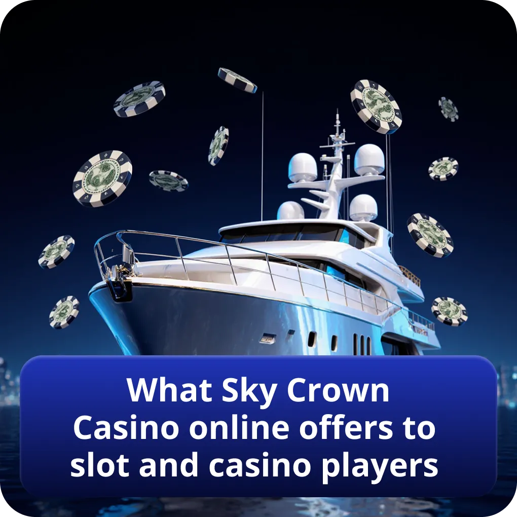 What Sky Crown Casino online offers to slot and casino players